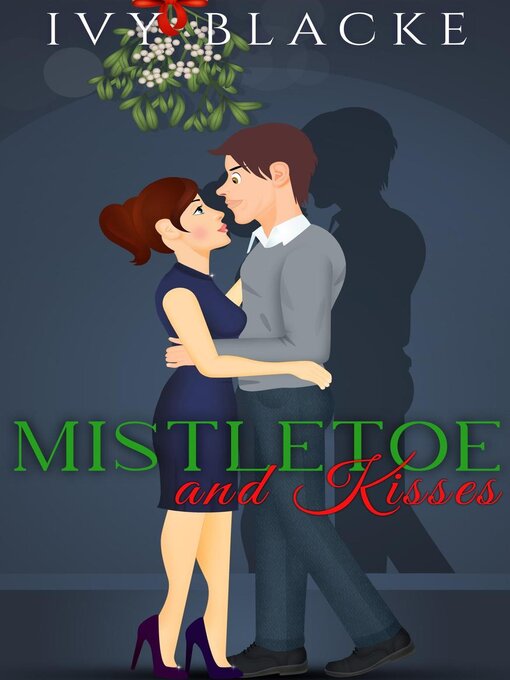 Title details for Mistletoe and Kisses by Ivy Blacke - Available